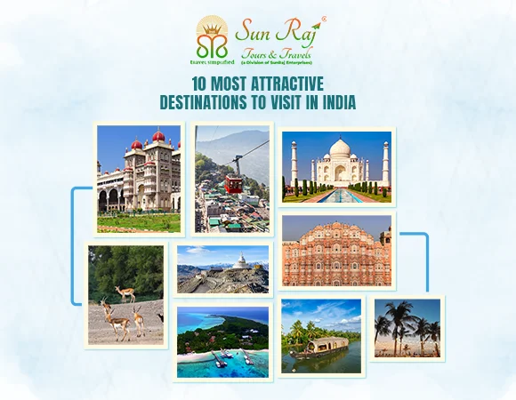 Top 10 Most Attractive Destinations to Visit in India