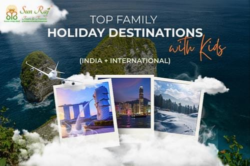 Top Family Holiday Destinations