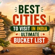 Best Cities to Visit in India - Ultimate Bucket List