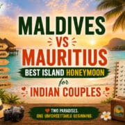 Maldives vs Mauritius: Best Island Honeymoon for Indian Couples
