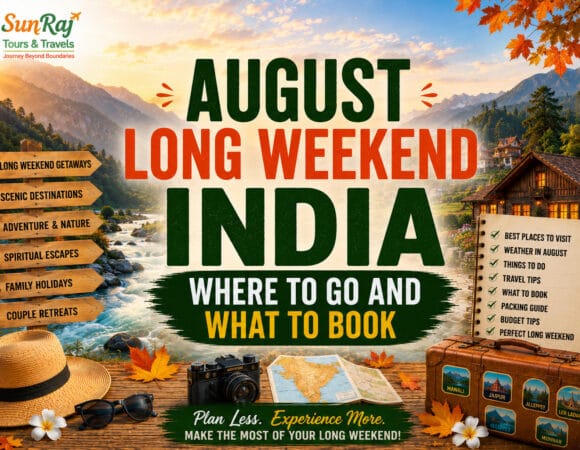 August Long Weekend 2026 India: Where to Go and What to Book